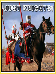 Title: Just Knights Photos! Big Book of Knights Photographs & Pictures, Vol. 1, Author: Big Book of Photos