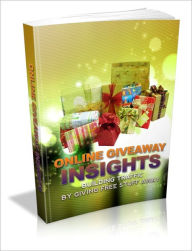 Title: Online Giveaway Insights - Building Traffic By Giving Free Stuff Away, Author: Irwing