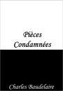 Pièces Censurés (Lesbos, Femmes Damnées (Delphine et Hippolyte), Le Léthé, Les Bijoux Les, Métamorphoses du vampire, À Celle qui est trop gaie)