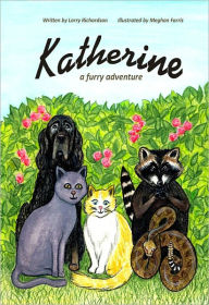 Title: Katherine; A Furry Adventure, Author: Larry Richardson