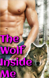 Title: The Wolf Inside Me (Werewolf Erotica), Author: Cora Adel