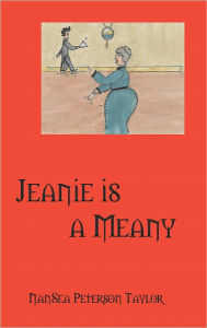 Title: Jeanie is a Meany, Author: Nansea Peterson Taylor