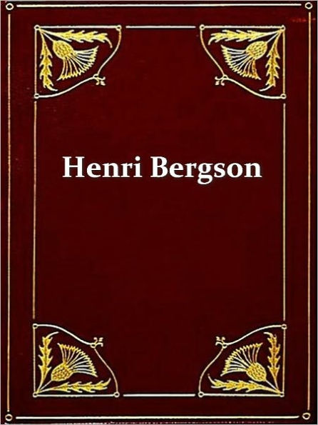 Works of Henri Bergson - Creative Evolution, Laughter, and Dreams