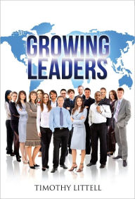 Title: Growing Leaders, Author: Timothy Littell