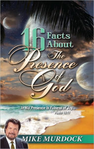 Title: 16 Facts About The Presence Of God, Author: Mike Murdock