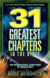 Title: 31 Greatest Chapters in the Bible, Author: Mike Murdock