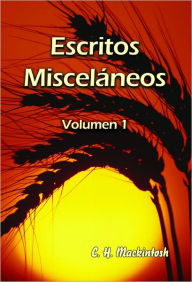 Title: Escritos Misceláneos: Volumen 1, Author: C. H. Mackintosh