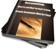 Title: Accounting: What it is and What You Need To Know Forensic Accountants-What Are They, Author: Sandy Hall