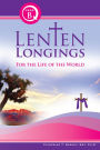 Lenten Longings: For the Life of the World Cycle B