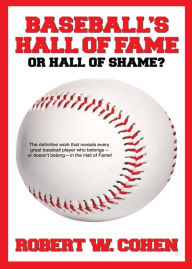 Title: Baseball Hall of Fame or Shame, Author: Robert Cohen