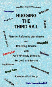 Title: Hugging the Third Rail, Author: Relentless For Liberty