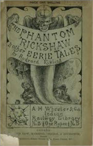 Title: The Phantom Rickshaw and Other Ghost Stories by Rudyard Kipling (Complete Version), Author: Rudyard Kipling