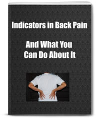 Title: Indicators in Back Pain and What You Can Do About It, Author: Sandy Hall