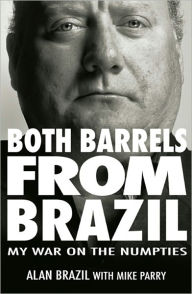 Title: Both Barrels from Brazil, Author: Alan Brazil