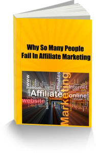 Title: Why So Many People Fail In Affiliate Marketing, Author: David Hall