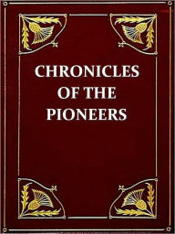 Title: Chronicles of the Pioneers, Volume III, Author: J.M. Francis