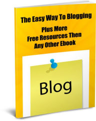 Title: The Easy Way To Blogging Plus Resources, Author: Frank Leonard