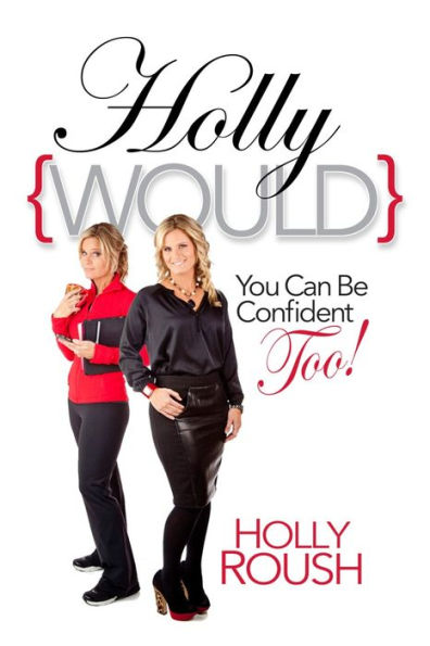 HollyWould: You Can Be Confident Too!