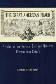 Title: THE GREAT AMERICAN FRAUD (Illustrated), Author: Samuel Hopkins Adams