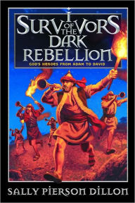 Title: Survivors of the Dark Rebellion, Author: Sally Pierson Dillon
