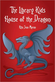 Title: The Library Kids House of the Dragon, Author: Rita Moran