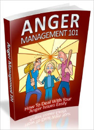 Title: Anger Management 101: How to Deal with Your Anger Issues Easily, Author: Joye Bridal