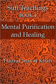 Title: Mental Purification and Healing, Author: Hazrat Inayat Khan