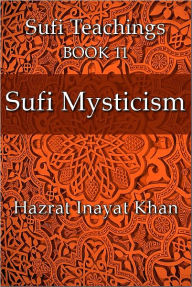 Title: Sufi Mysticism, Author: Hazrat Inayat Khan