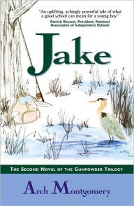 Title: Jake: The Second Novel of the Gunpowder Trilogy, Author: Arch Montgomery