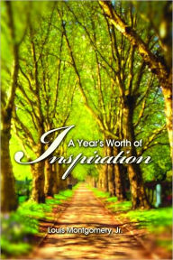 Title: A Year's Worth of Inspiration, Author: Louis Montgomery