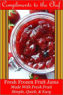 Fresh Frozen Fruit Jams - Made With Fresh Fruit - Simple, Quick, & Easy