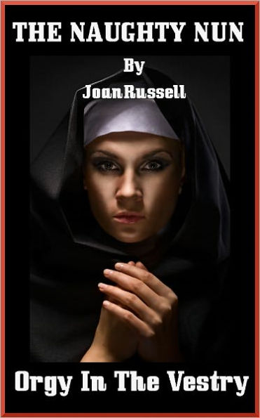 The Naughty Nun; Orgy In The Vestry, Multiple Partner Erotica