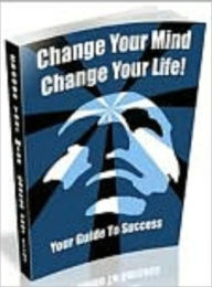 Title: Change your mind, change your life, Author: Laiftllc.com