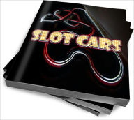 Title: Slot Car Racing -- A Complete Guide For Pro And Beginners, Author: Jeffrey R. Edwards