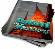 Title: How To Enjoy Thailand Vacations While Saving Money, Author: Lynn J. McCray