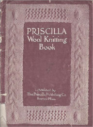 Title: The Priscilla Wool Knitting Book, Author: Gwen Keys