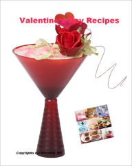 Title: Valentine’s Day Recipes – “259 Pages of Sweetheart Inspired Menus Meal, Including Valentine's Day Appetizers, Sides, Dinners, And More Valentine's Day Ideas”, Author: Huang