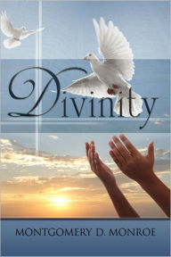 Title: Divinity, Author: Montgomery D. Monroe