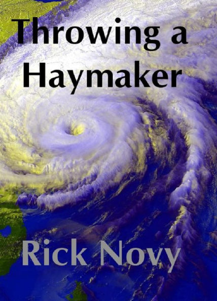Throwing a Haymaker