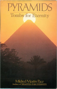 Title: Pyramids Tombs for Eternity, Author: Mildred Mastin Pace