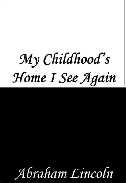 My Childhood’s Home I See Again