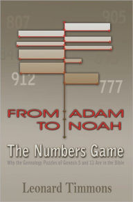 Title: From Adam to Noah-The Numbers Game, Author: Leonard Timmons