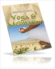 Title: Relieve Pain & Bring Inner Peace - The Beginner's Guide To Yoga And Meditation, Author: Irwing