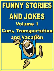 Title: Funny stories and jokes - Volume 1 - Cars, Transportation and Vacation, Author: Jack Young