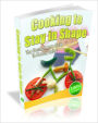Cooking To Stay In Shape - The Common Sense Guide To Healthy Eating