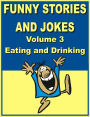 Funny stories and jokes - Volume 3 - Eating and Drinking