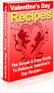 Title: The Simple & Easy Guide To Delicious Valentine’s Day Recipes - You will love this absolutely wonderful Recipe Book. We have one of the best selections with 148 all time favorite valentine recipes..., Author: eBook4Life