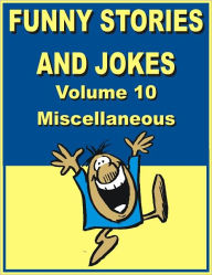 Title: Funny stories and jokes - Volume 10 – Miscellaneous, Author: Jack Young