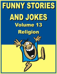 Title: Funny stories and jokes - Volume 13 – Religion, Author: Jack Young