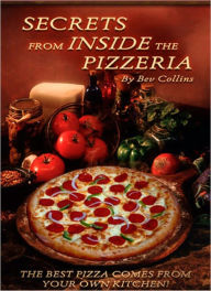 Title: Secrets From Inside The Pizzeria, Author: Beverly Collins